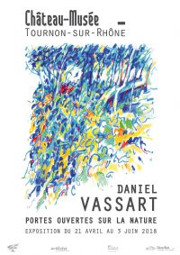 Daniel Vassart, portes ouvertes sur la nature. Du 21 avril au 3 juin 2018 à TOURNON SUR RHONE. Ardeche. 